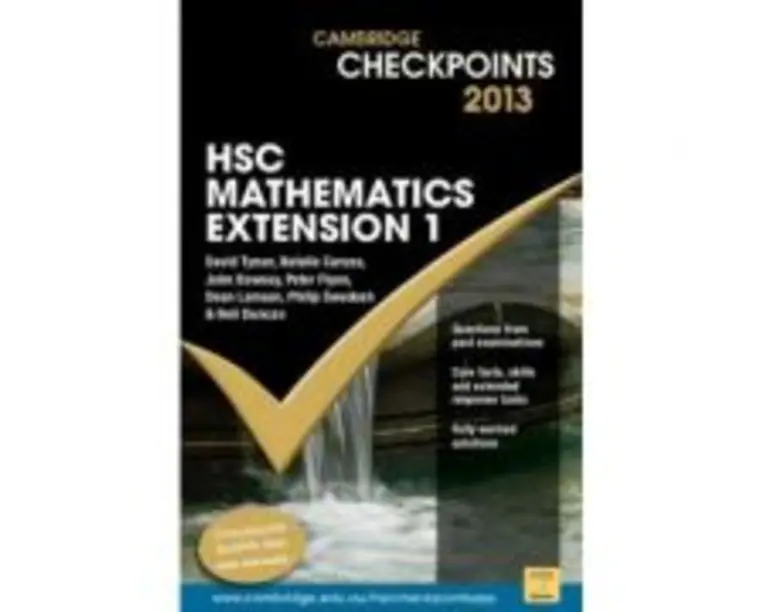 Cambridge Checkpoints HSC Mathematics Extension 1 2013 - Neil Duncan, David Tynan, Natalie Caruso, John Dowsey, Peter Flynn, Dean Lamson, Philip Swedo