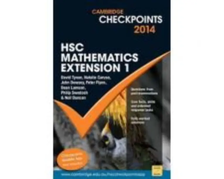 Cambridge Checkpoints HSC Mathematics Extension 1 2014-16 - Neil Duncan, David Tynan, Natalie Caruso, John Dowsey, Peter Flynn, Dean Lamson, Philip Sw