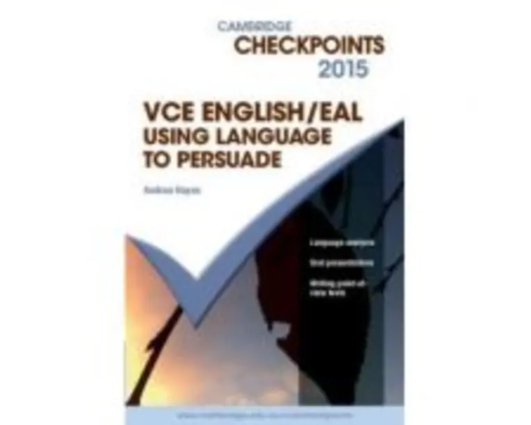 Cambridge Checkpoints VCE English/EAL Using Language to Persuade 2015 - Andrea Hayes