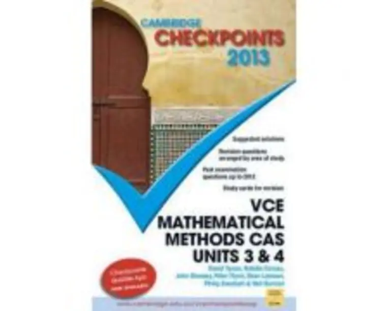 Cambridge Checkpoints VCE Mathematical Methods CAS Units 3 and 4 2013 - Neil Duncan, David Tynan, Natalie Caruso, John Dowsey, Peter Flynn, Dean Lamso
