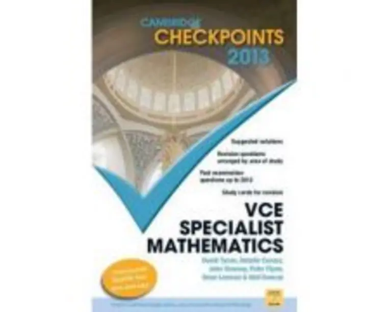 Cambridge Checkpoints VCE Specialist Mathematics 2013 - Neil Duncan, David Tynan, Natalie Caruso, John Dowsey, Peter Flynn, Dean Lamson, Philip Swedos