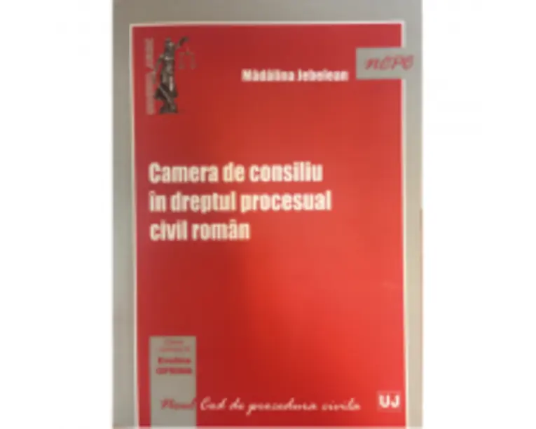 Camera de consiliu in dreptul procesual civil roman - Evelina Oprina, Madalina Jebelean