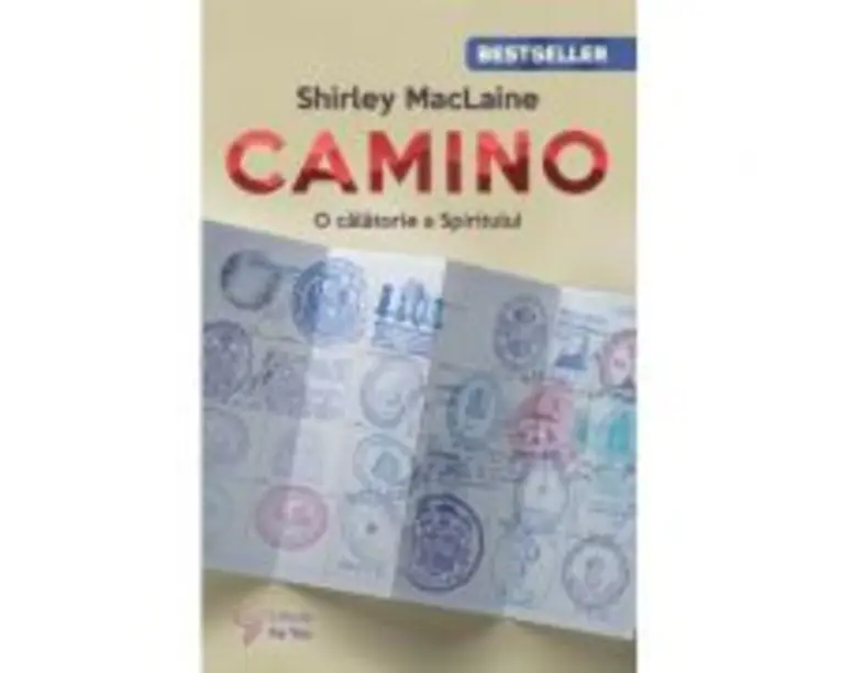 Camino. O calatorie a spiritului - Shirley MacLaine