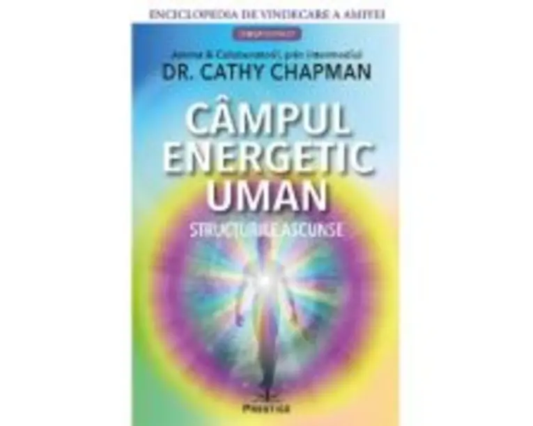 Campul energetic uman - Cathy Chapman