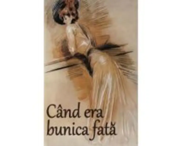 Cand era bunica fata