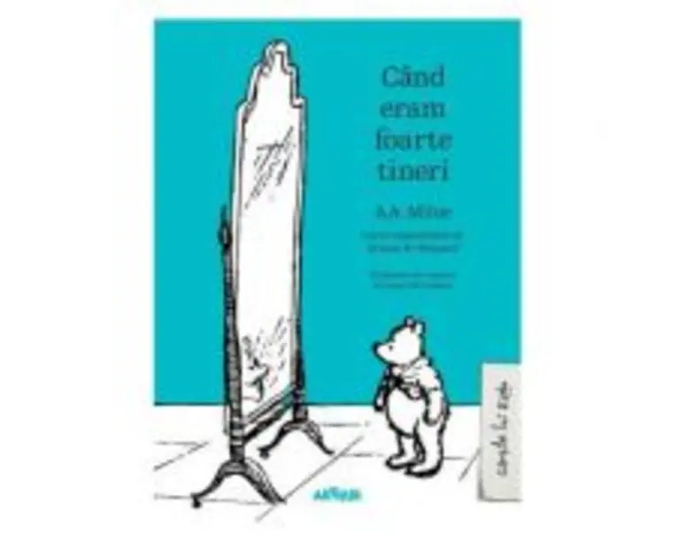 Cand eram foarte tineri - A. A. Milne