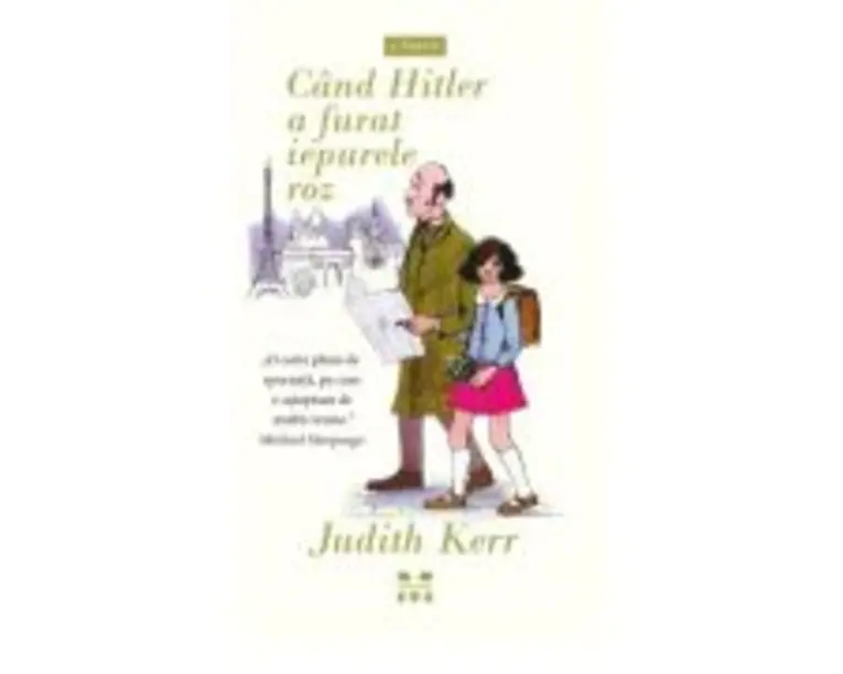 Cand Hitler a furat iepurele roz - Judith Kerr