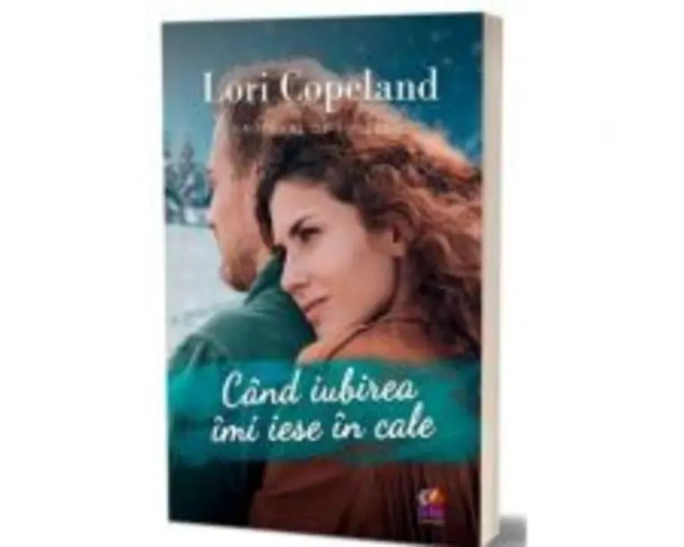 Cand iubirea imi iese in cale - Lori Copeland