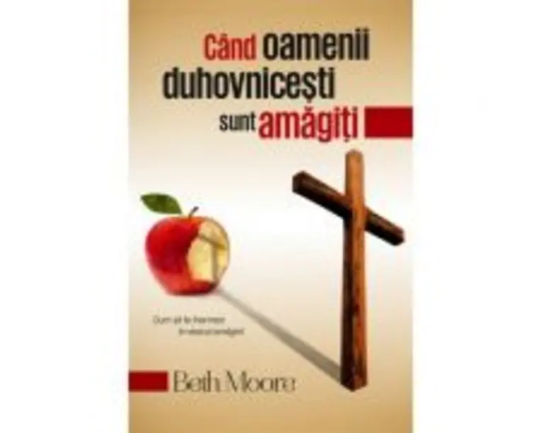Cand Oamenii Duhovnicesti Sunt Amagiti - Beth Moore