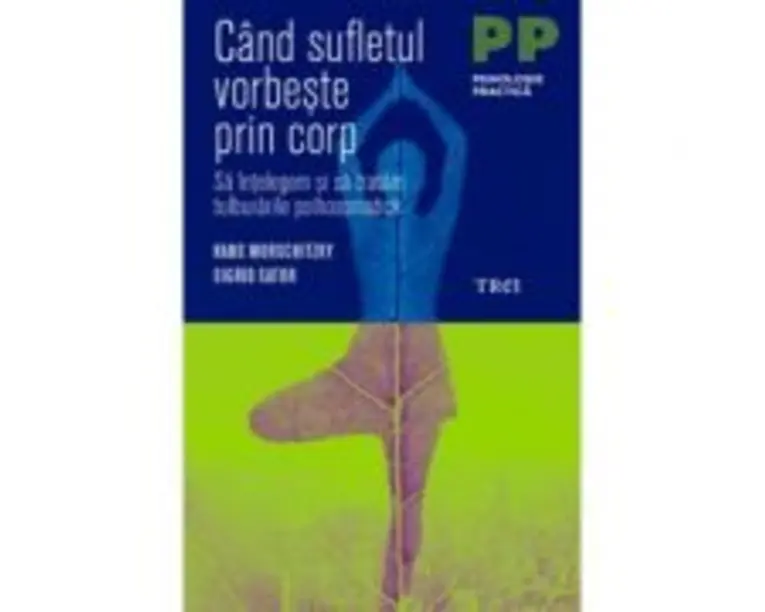 Cand sufletul vorbeste prin corp. Sa intelegem si sa tratam tulburarile psihosomatice - Hans Morschitzky, Sigrid Sator