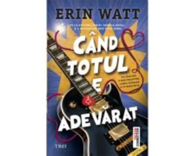 Cand totul e adevarat - Erin Watt