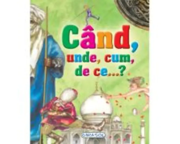 Cand, unde, cum, de ce….?
