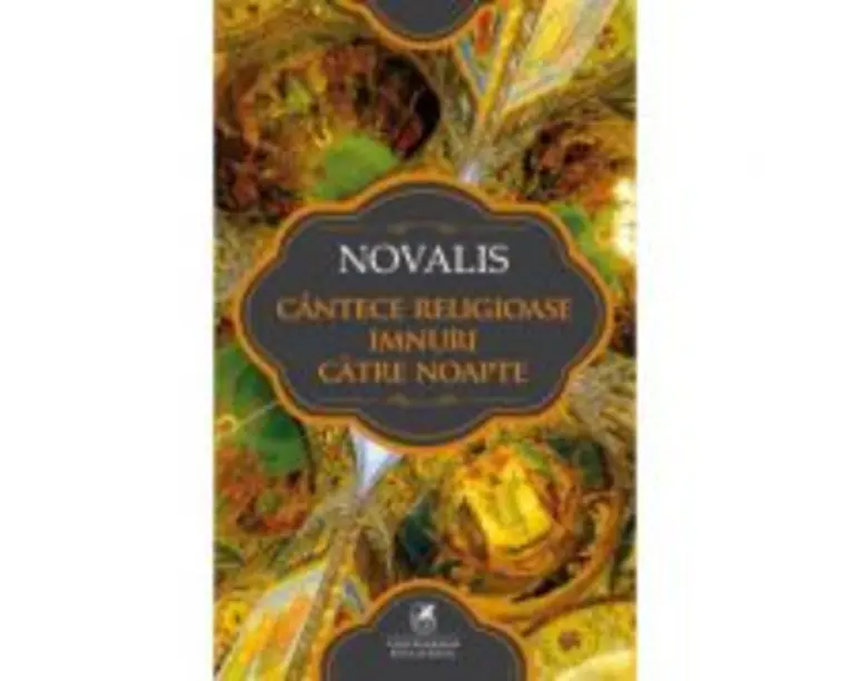 Cantece religioase. Imnuri catre noapte  Novalis