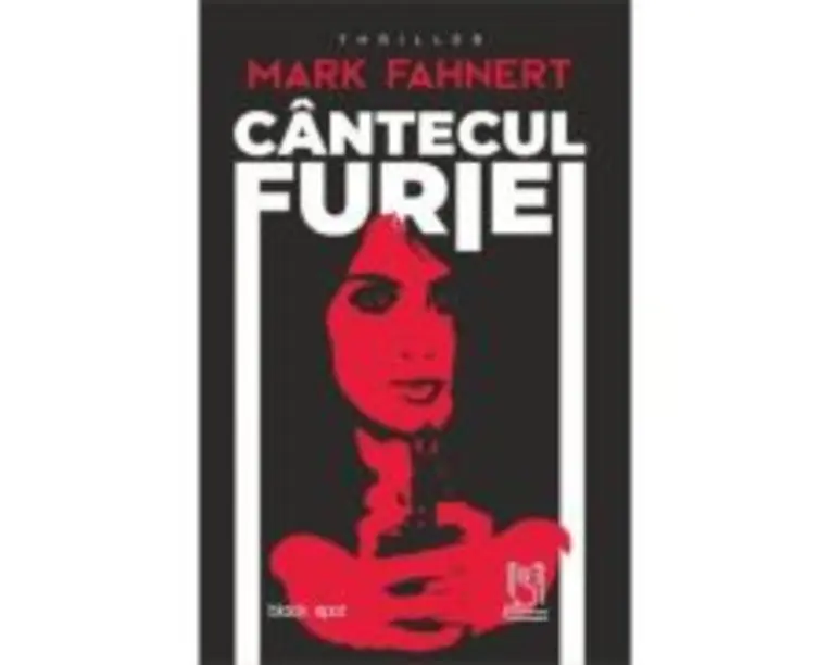 Cantecul furiei - Mark Fahnert