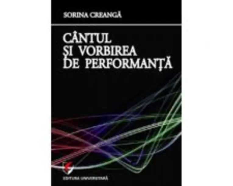 Cantul si vorbirea de performanta - Sorina Creanga