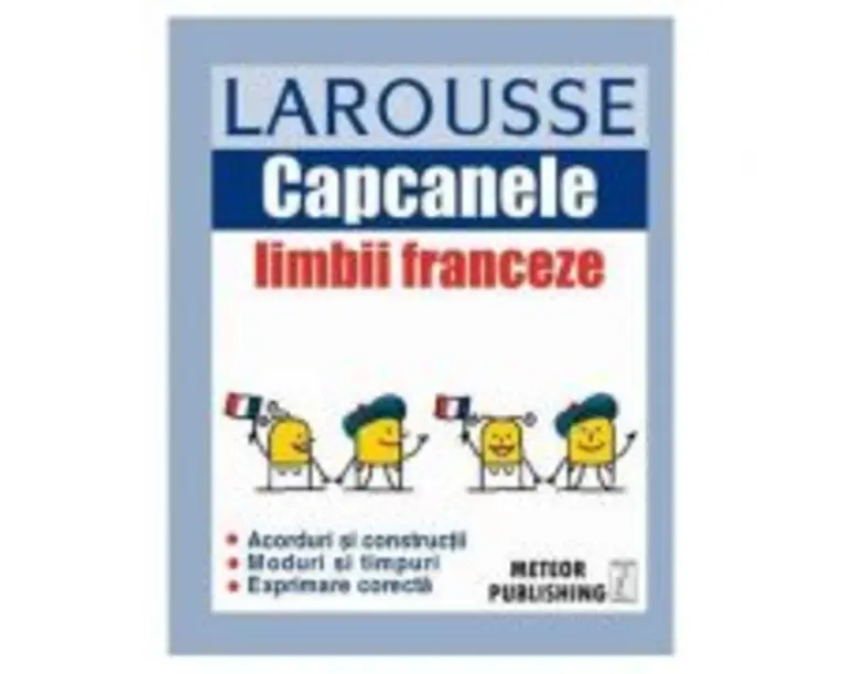 Capcanele limbii franceze - Larousse