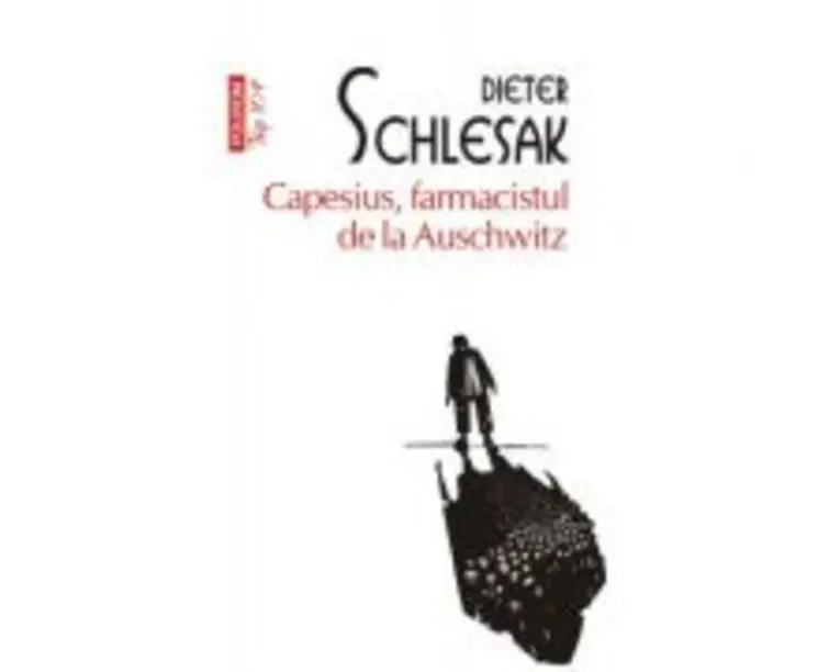 Capesius, farmacistul de la Auschwitz (editie de buzunar) - Dieter Schlesak