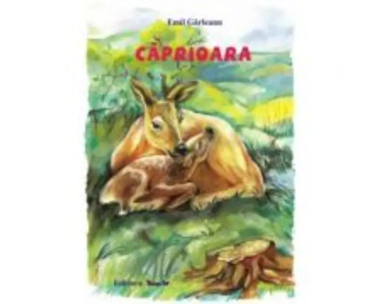 Caprioara. Poveste - Emil Garleanu, ilustratii Adriana Lucaciu