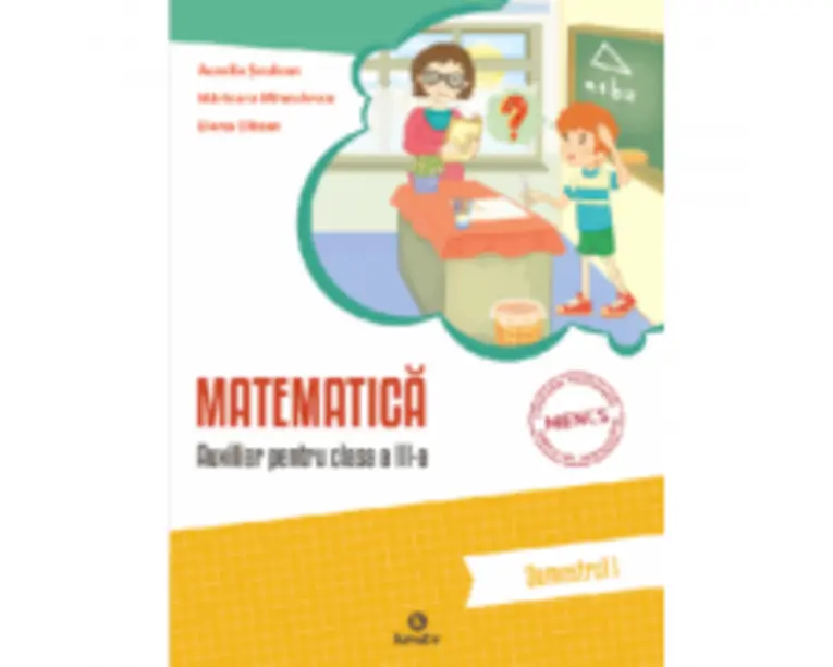 Matematica, clasa a 3-a, semestrul 1 - Aurelia Seulean