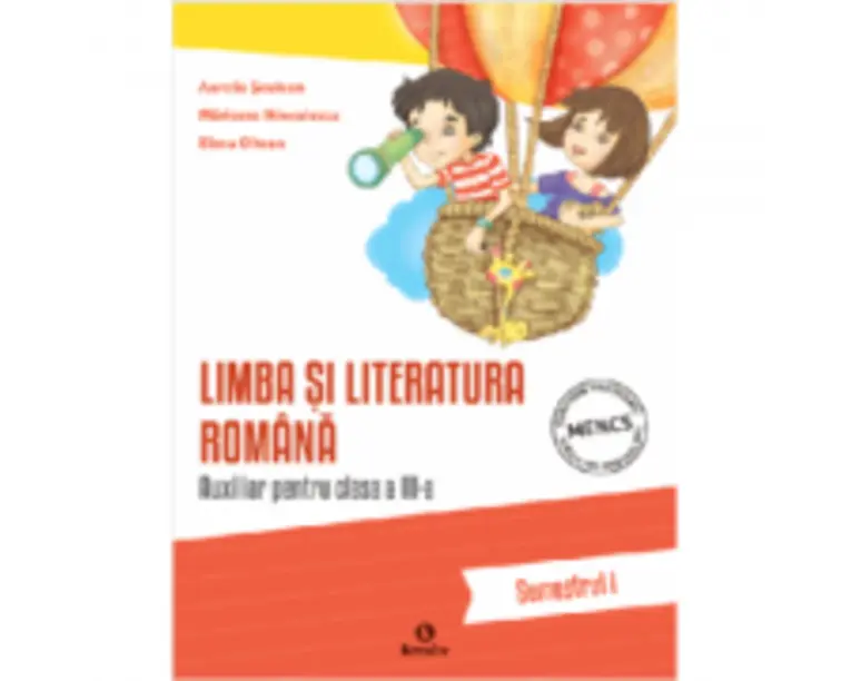 Auxiliar pentru clasa a 3-a. Limba si literatura romana, semestrul 1 - Aurelia Seulean