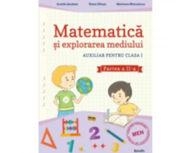 Auxiliar pentru clasa 1. Matematica si explorarea mediului, semestrul al 2-lea - Aurelia Seulean