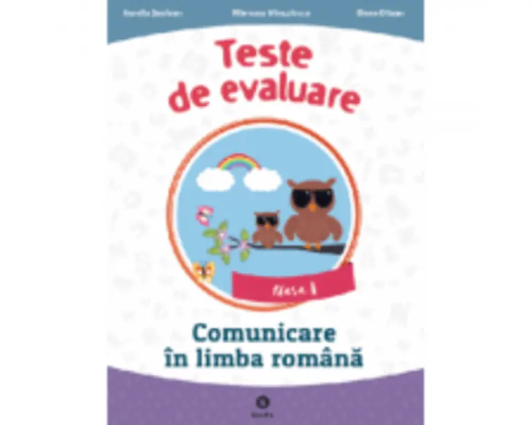 Comunicare in limba romana clasa I Teste de evaluare - Aurelia Seulean