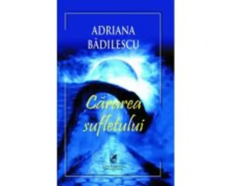 Cararea sufletului - Adriana Badilescu