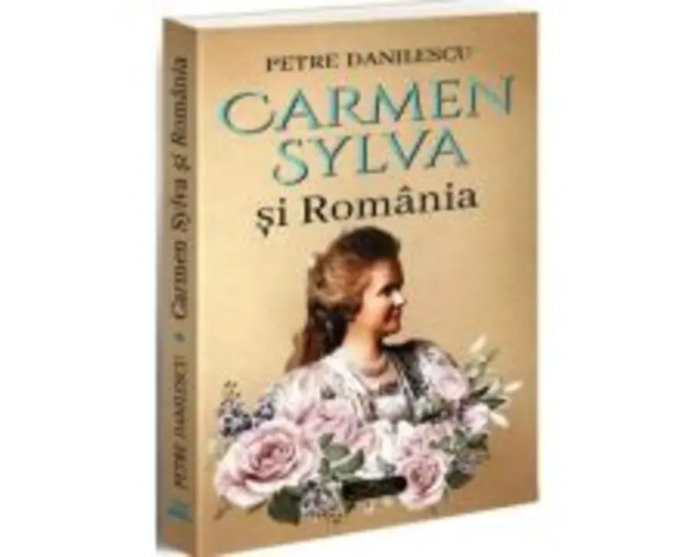 Carmen Sylva si Romania - Petre Danilescu