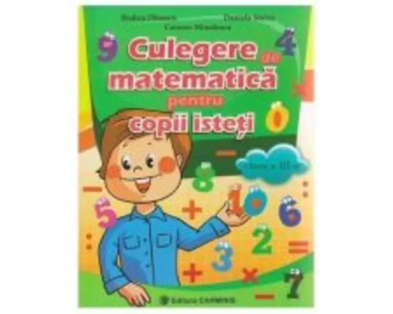 Culegere de matematica pentru copii isteti Clasa a 3-a - Rodica Dinescu