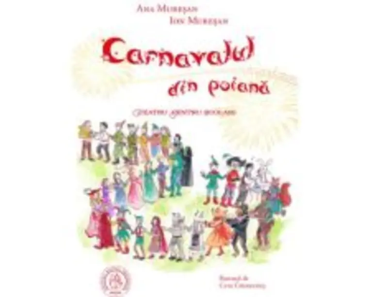 Carnavalul din poiana. Teatru pentru scolari - Ana Muresan, Ion Muresan