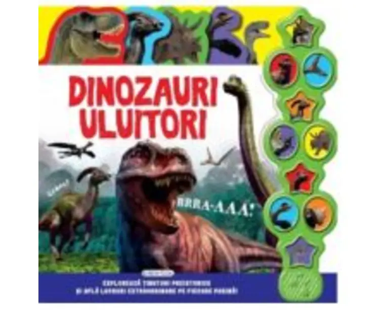 Carte cu sunete. Dinozauri uluitori