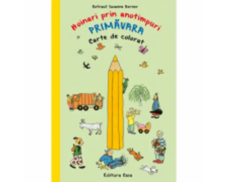 Carte de colorat. Hoinari prin anotimpuri. Primavara - Rotraut Susanne Berner