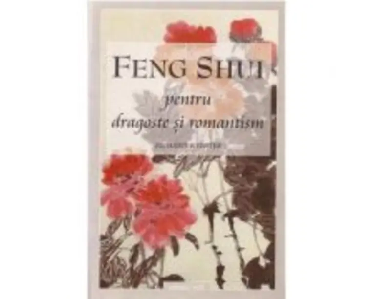 Feng shui pentru dragoste si romantism - RICHARD WEBSTER