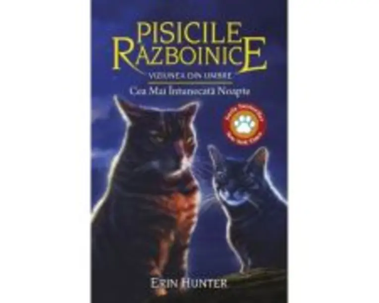 Cartea 34 Pisicile Razboinice. Viziunea din umbre: Cea Mai Intunecata Noapte - Erin Hunter