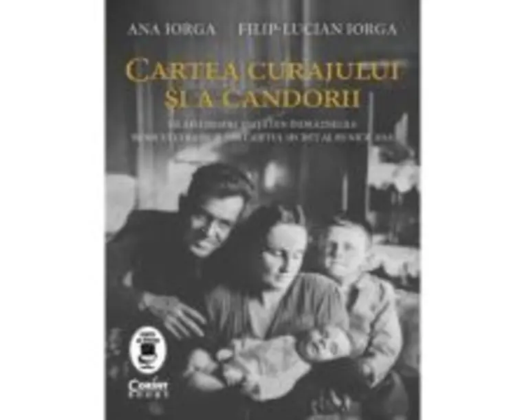 Cartea curajului si a candorii - Ana Iorga, Filip Lucian Iorga