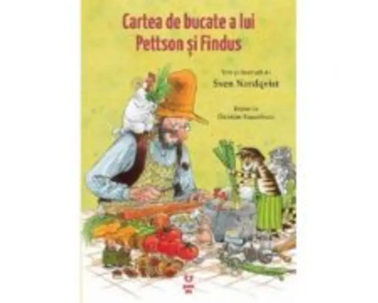 Cartea de bucate a lui Pettson si Findus - Sven Nordqvist