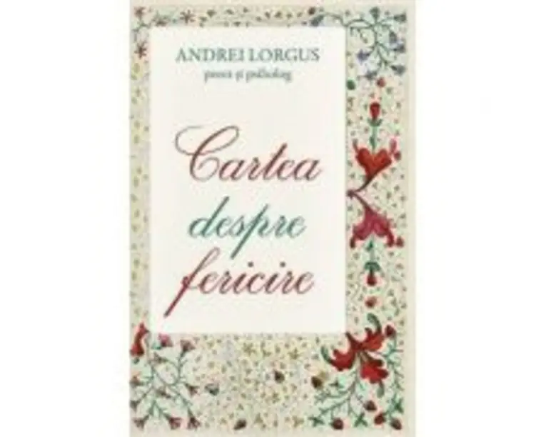 Cartea despre fericire - Andrei Lorgus