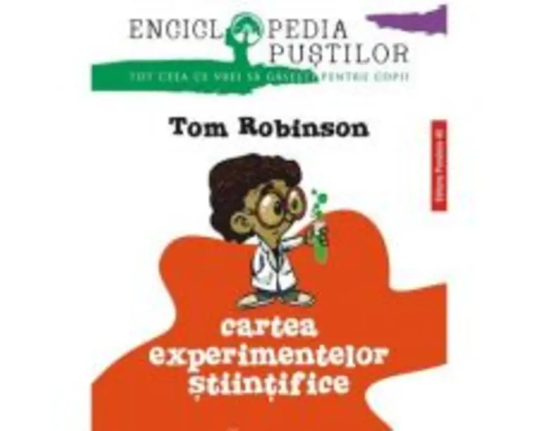 Cartea experimentelor stiintifice - Tom Robinson