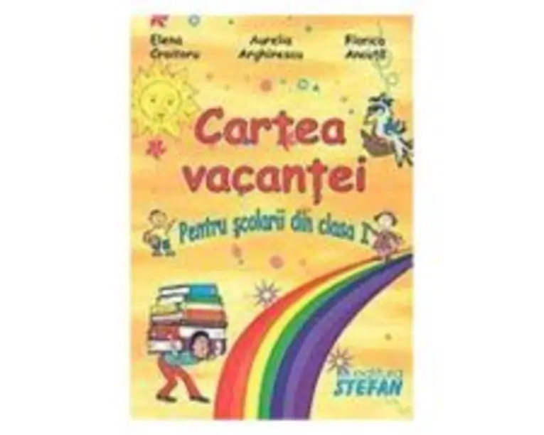 Cartea vacantei. Clasa 1 - A. Arghirescu