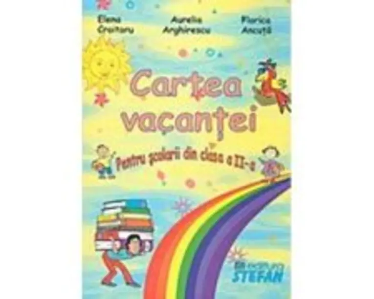 Cartea vacantei. Pentru scolarii din clasa a 2-a - Elena Croitoru
