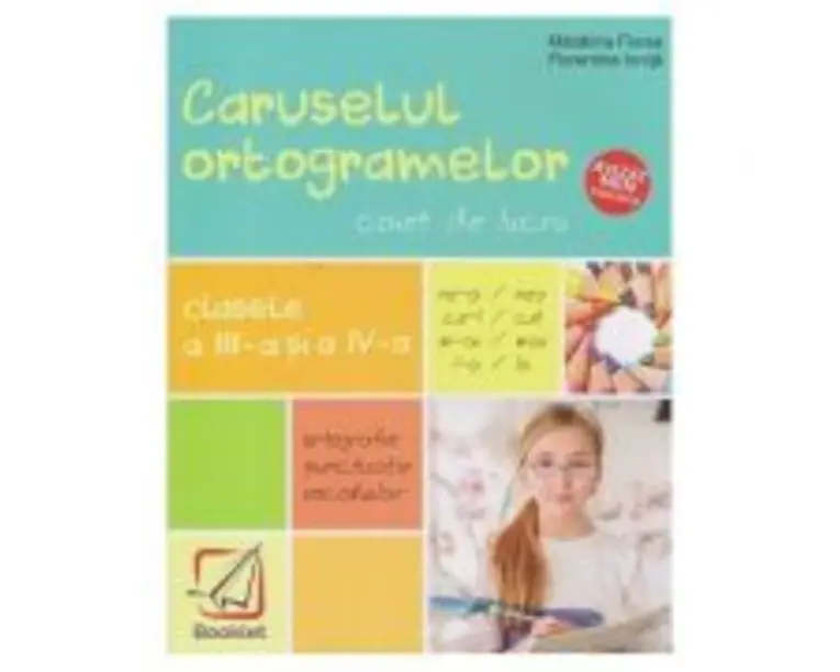 Caruselul ortogramelor pentru clasele a 3-a si a 4-a - Madalina Florea