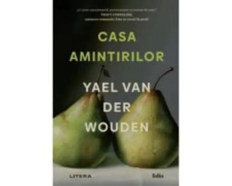 Casa amintirilor - Yael van der Wouden