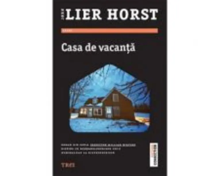 Casa de vacanta - Jorn Lier Horst. Roman din seria Inspector William Wisting
