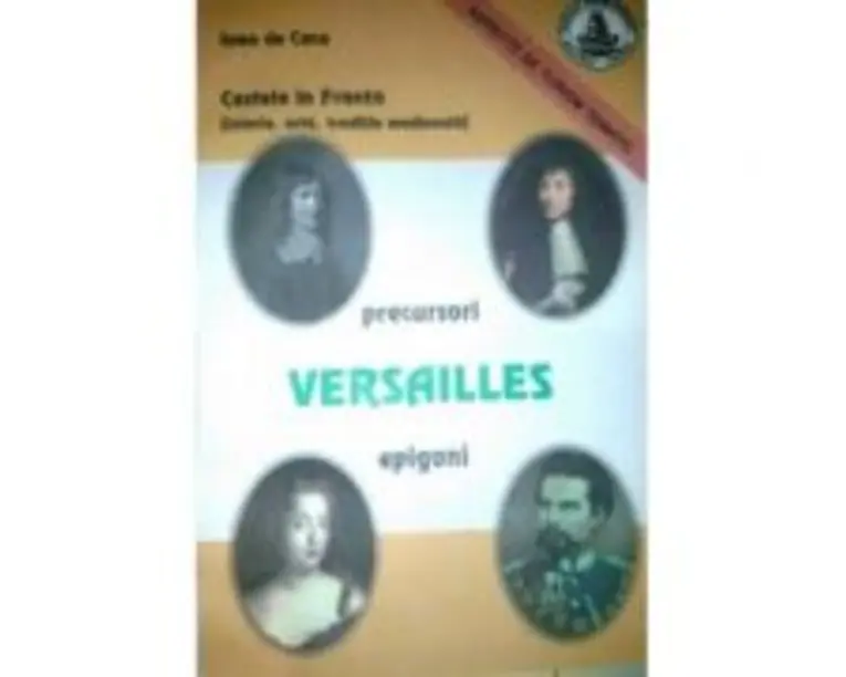 Castele in Franta. Istorie, arta, traditie medievala. Versailles - Ioan de Coca