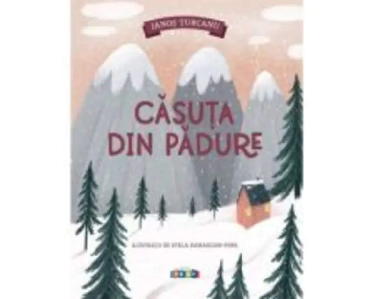 Casuta din padure - Ianos Turcanu