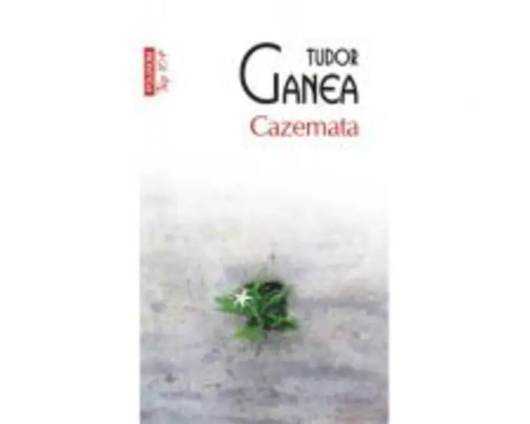 Cazemata - Tudor Ganea