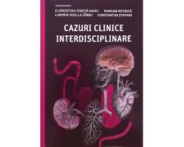 Cazuri clinice interdisciplinare - Florentina Ionita-Radu