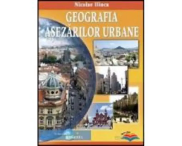 Geografia asezarilor urbane - Nicolae Ilinca
