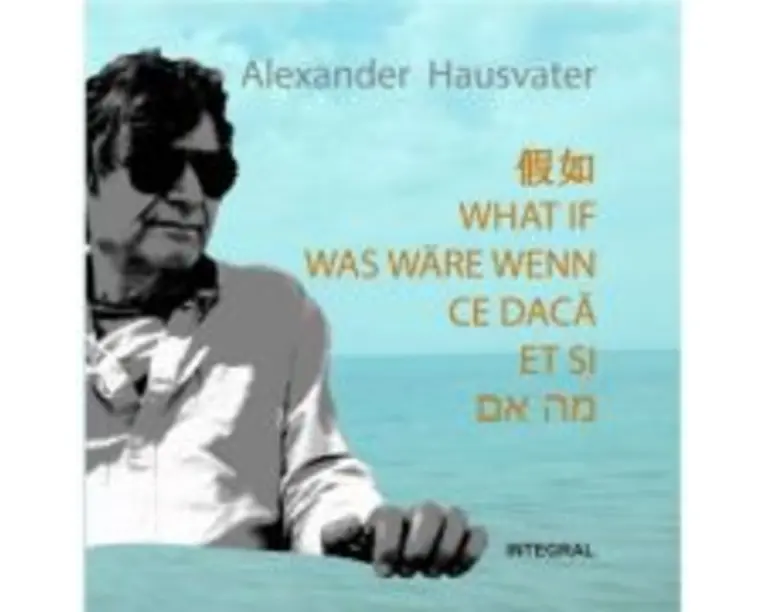 Ce daca - editie hexalingva - Alexander Hausvater