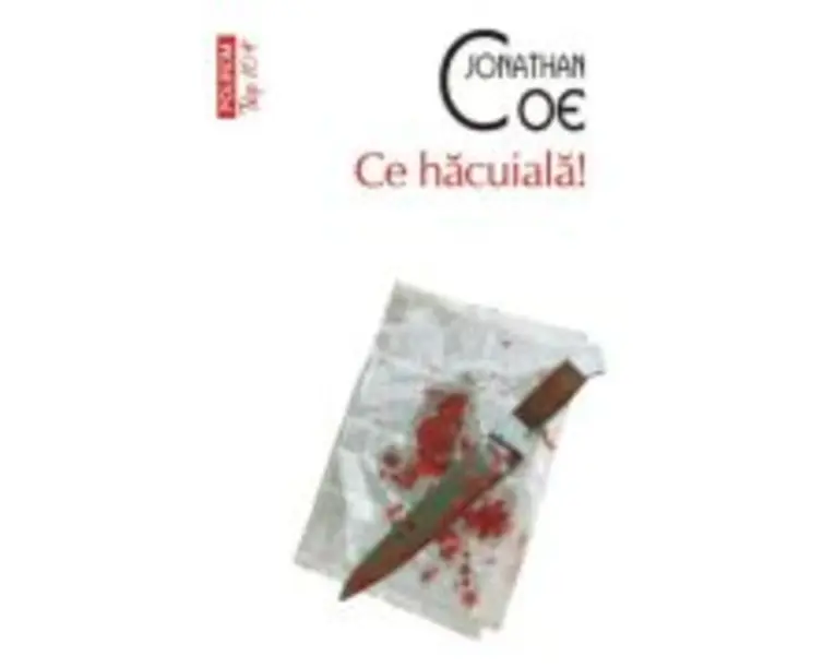 Ce hacuiala! - Jonathan Coe